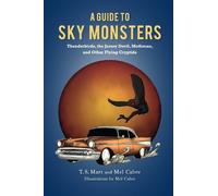 T.S.Mart MelCabre A Guide to Sky Monsters (Tascabile)