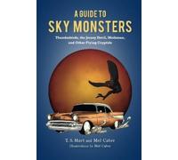 T.S.Mart MelCabre A Guide to Sky Monsters (Tascabile)