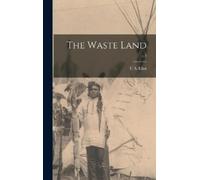 T. S. (Thomas Stearns) 1888-1... Eliot The Waste Land; c.1 (Copertina rigida)