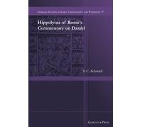 T Schmidt Hippolytus of Rome's Commentary on Daniel (Tascabile)