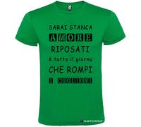 T-shirt Amore Riposati che Rompi Tutto il Giorno