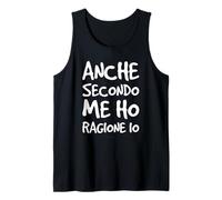 T-Shirt Anche Secondo Me Ho Ragione io Regalo Divertente Canotta