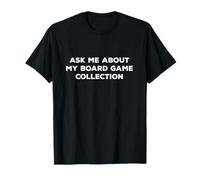 T-shirt Ask Me About My Board Game Collection Maglietta