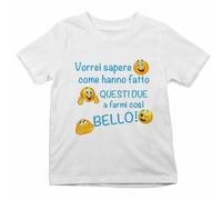 T shirt bambino vorrei sapere come hanno fatto questi due a farmi così bello