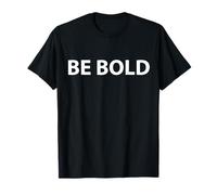 T-Shirt Be Bold Come Celebrazione per i Regali della Festa della Mamma Maglietta
