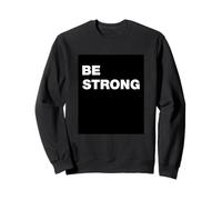 T-Shirt Be Strong Motivational Inspirator Quotes Graphic Felpa