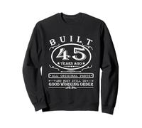 T-Shirt Compleanno - Costruito 45 Anni Fa - Tutte Le Parti Originali Felpa