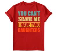 T-shirt compleanno uomo You Cant Scare Me I Have Two Daughters Fathers Day #FD