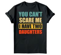 T-shirt compleanno uomo You Cant Scare Me I Have Two Daughters Fathers Day #FD