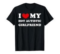 T-shirt con messaggio "I Love My Hot Autistic Girlfriend" - Maglietta a maniche corte come messaggio d'amore | Top per esprimere sostegno e affetto, L