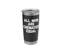 T-shirt con scritta "All Men Are Cremated Equal", divertente con scritta "Mortician Bicchiere termico in acciaio inox doppia parete