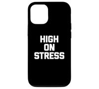 T-shirt con scritta "High On Stress divertente dicendo sarcastico" Custodia per iPhone 12/12 Pro