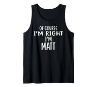 T-Shirt con Scritta in Inglese of Course I'm Right, I'm Matt Canotta