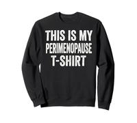 T-Shirt con Scritta This Is My Perimenopause Statement Humoris Felpa