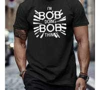 T-shirt da uomo con la scritta "I'm Bob and I do Bob things", maglietta a maniche corte, t-shirt da uomo con scollo rotondo, 220 g/m², per l'estate, in puro cotone, maniche corte (1 pezzo) Maglietta d