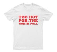 T-shirt da uomo Too Hot For The North Pole Natale Vacanze invernali...