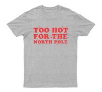T-shirt da uomo Too Hot For The North Pole Natale Vacanze invernali...