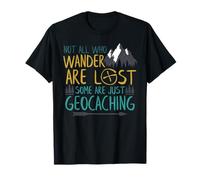 T-shirt divertente con scritta "Not All Who Wander Are Lost" Maglietta