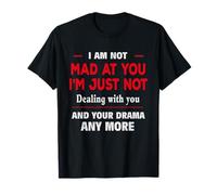 T-shirt divertente I Am Not Mad At You I'm Just Not Maglietta