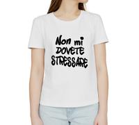 T-shirt divertente - Idea Regalo Originale - Non mi Stressare