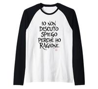 T Shirt Divertenti - io Non discuto spiego perché Ho Ragione Maglia con Maniche Raglan