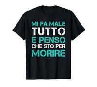 T-Shirt Divertenti Palestra Mi Fa Male Tutto Sto Per Morire Maglietta