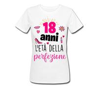 T-Shirt Donna 18 diciotto Anni l'età della Perfezione, diciottesimo, Divertente Idea Regalo Compleanno, Personalizzata con Numero età Che Vuoi! Fashion Moda!