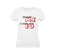 T-Shirt Donna Cotone Basic Super vestibilità Top qualità - Secondo Me è Come dico io - Divertente Humor Made in Italy (S, Bianco)