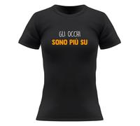 T-shirt Donna Divertente Gli occhi sono più sù Maglietta Ironica Idea Regalo