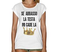 T-Shirt Donna Fashion Se Abbasso La Testa Mi Cade La Corona - Bianco