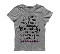 T-shirt donna "La gente che ha rovinato il mondo ha la cravatta non i tatuaggi"