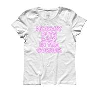 T-shirt donna Nobody Puts Baby IN The Corner - Kellerman's - film cult