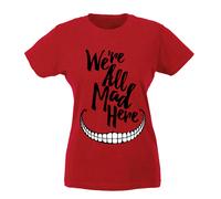 T-shirt Donna - We're all mad here Siamo tutti pazzi qui