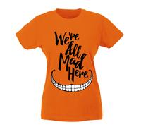 T-shirt Donna - We're all mad here Siamo tutti pazzi qui