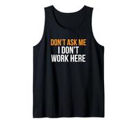 T-Shirt Don't Ask Me I Don't Work Here Canotta