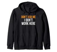 T-Shirt Don't Ask Me I Don't Work Here Felpa con Cappuccio