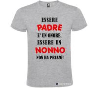 T-shirt Essere Padre è un Onore Essere un Nonno non ha Prezzo