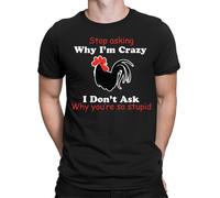 T-shirt Funny Chicken Stop Chiking Why Im Crazy Stupid People da uomo donna #BAL