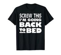 T-Shirt Funny Phrases - I'm going back to bed Maglietta
