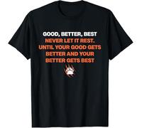 T-Shirt Good Better Best Never let it Rest Quote Maglietta Da Uomo | Personalizzata Confortevole T-Shirt Sportiva Da Uomo Sportiva Magliette per Trekking Palestra Escursionismo