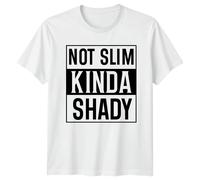 T-shirt grafica Not Slim Kinda Shady Funny Quote