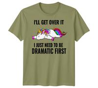 T-shirt grafica uomo donna Ill Get Over It Unicorn Dramatic Fantasy Animals