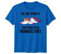 T-shirt grafica uomo donna Ill Get Over It Unicorn Dramatic Fantasy Animals