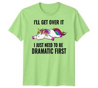 T-shirt grafica uomo donna Ill Get Over It Unicorn Dramatic Fantasy Animals
