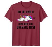 T-shirt grafica uomo donna Ill Get Over It Unicorn Dramatic Fantasy Animals