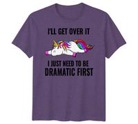 T-shirt grafica uomo donna Ill Get Over It Unicorn Dramatic Fantasy Animals
