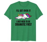 T-shirt grafica uomo donna Ill Get Over It Unicorn Dramatic Fantasy Animals