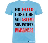 T-shirt Ho fatto cose che voi astemi non potete immaginare Italian Style Diffusi