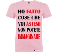 T-shirt Ho fatto cose che voi astemi non potete immaginare Italian Style Diffusi