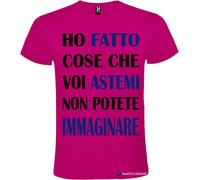 T-shirt Ho fatto cose che voi astemi non potete immaginare Italian Style Diffusi